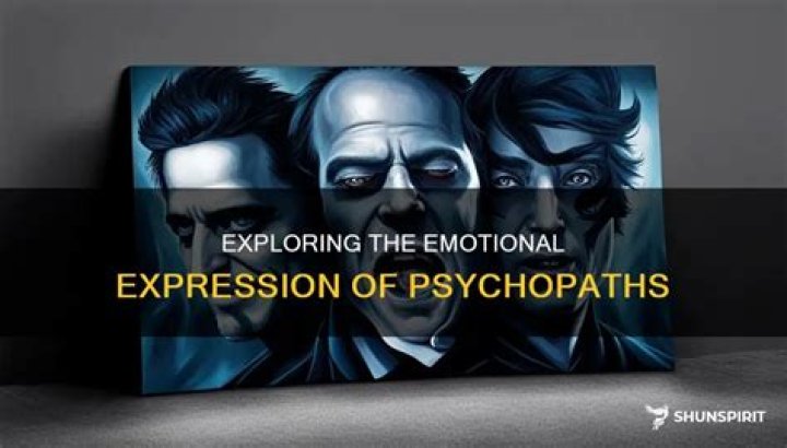 Do psychopaths have no emotions?