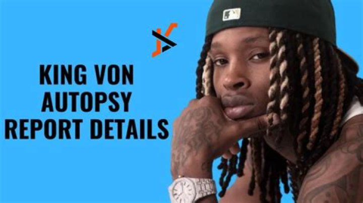 King Von: Autopsy Results Revealed
